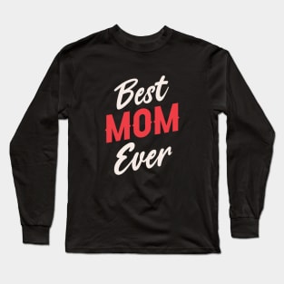 Best Mom Ever Long Sleeve T-Shirt